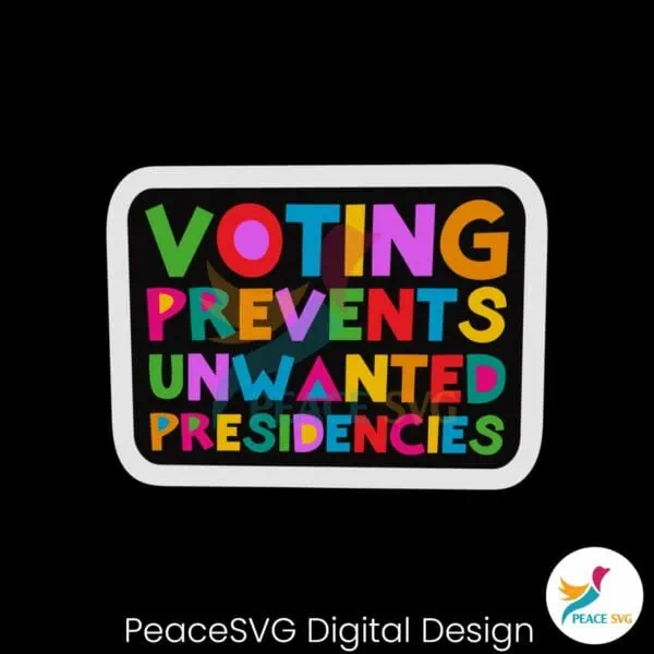 voting-prevents-unwanted-presidencies-svg