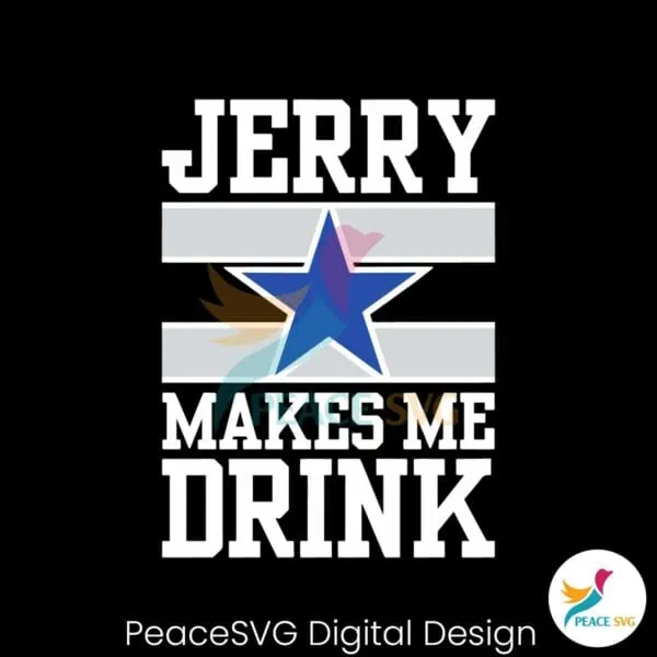 dallas-cowboys-jerry-makes-me-drink-svg