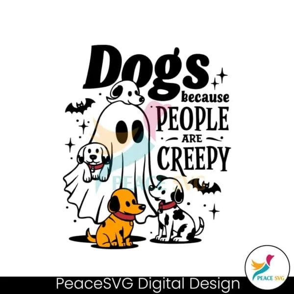 dogs-because-people-are-creepy-funny-halloween-ghost-dog-svg