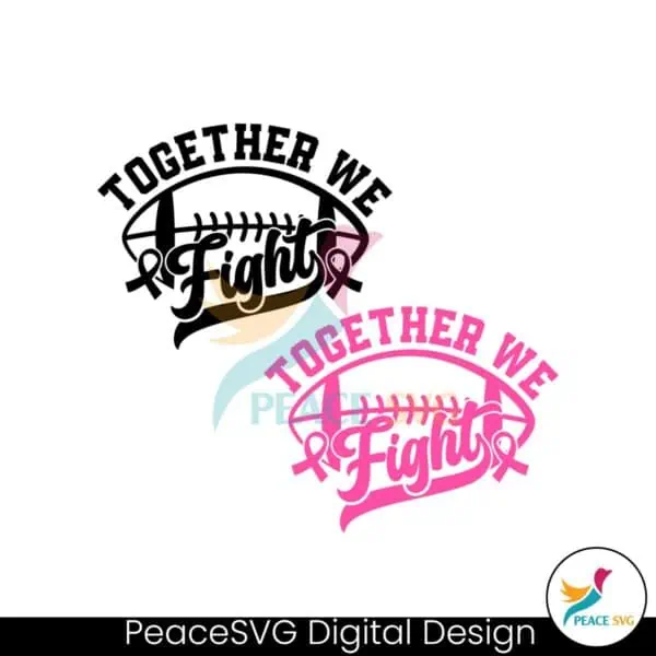 together-we-fight-svg-we-fight-win-svg-breast-cancer-png-we-were-pink-svg-pink-ribbon-png-american-football-png-tackle-cancer-png