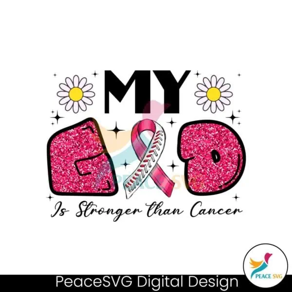 my-god-is-stronger-than-cancer-png-breast-cancer-awareness-sublimation-design-cancer-png-digital-download-instant-download