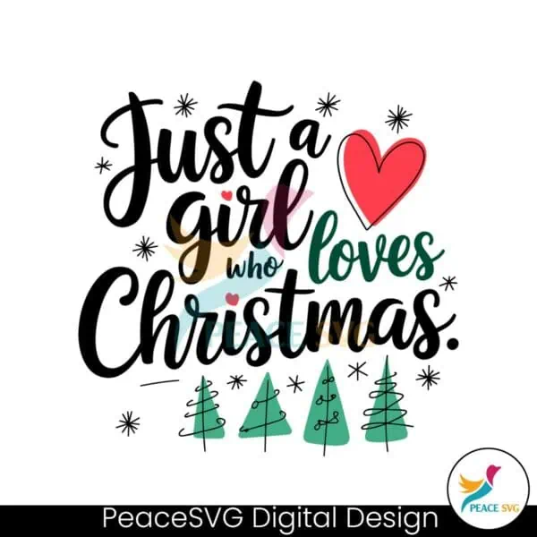 just-a-girl-who-loves-christmas-svg-festive-cut-files-for-holiday-crafts