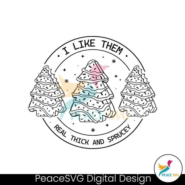 i-like-them-real-thick-and-sprucey-christmas-tree-cake-svg