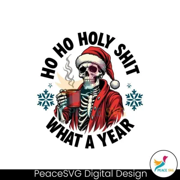 ho-ho-holy-shit-what-a-year-funny-christmas-skeleton-santa-claus-png