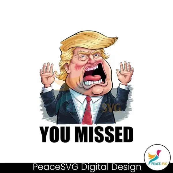 you-missed-funny-trump-election-2024-svg