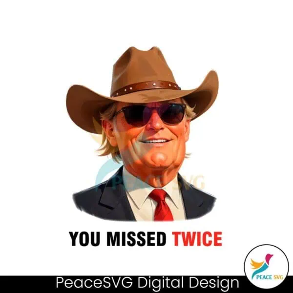 funny-trump-cowboy-2024-you-missed-twice-png-sublimation-design