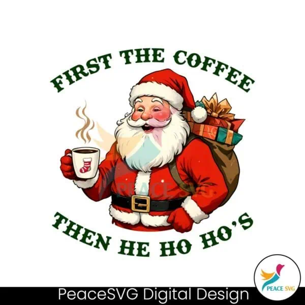 funny-retro-santa-first-coffee-then-he-ho-hos-christmas-humor-png