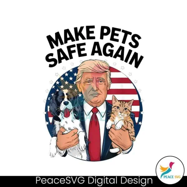 make-pets-safe-again-trump-png