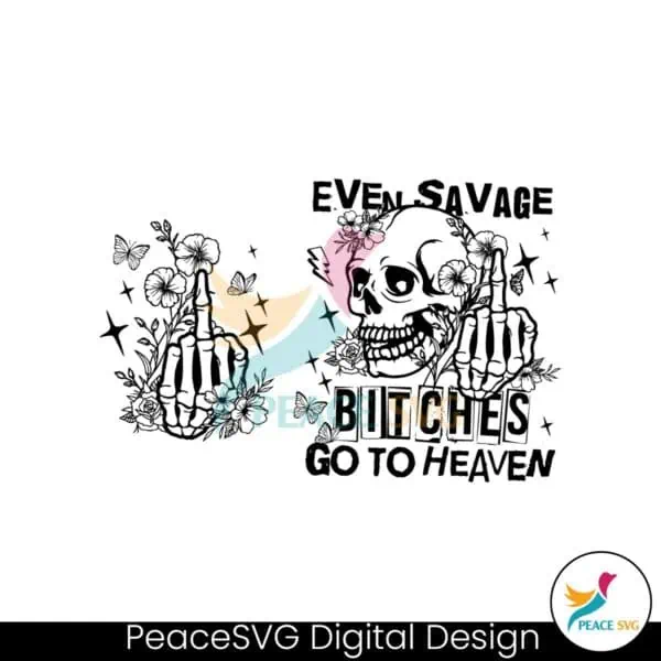 even-savage-bitches-go-to-heaven-svg