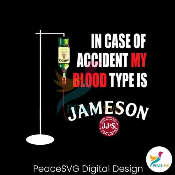 in-case-of-accident-my-blood-type-is-jameson-svg