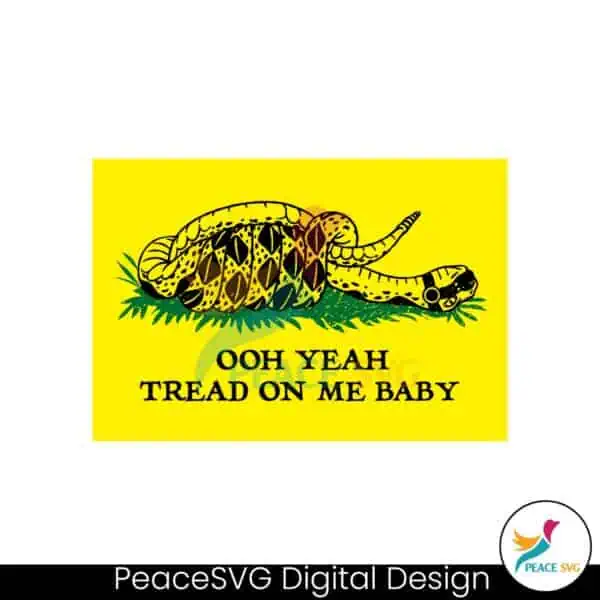 ooh-yeah-tread-on-me-baby-funny-meme-svg