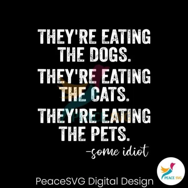 theyre-eating-the-dogs-the-cats-the-pets-trump-quote