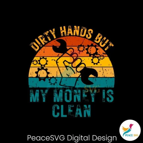 retro-vintage-dirty-hands-but-my-money-is-clean-funny-svg