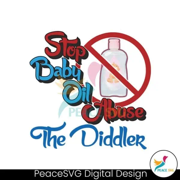 stop-baby-oil-abuse-the-diddler-funny-quote-png