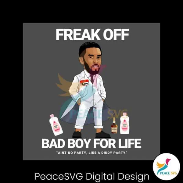 freak-off-bad-boy-for-life-aint-no-party-like-diddy-party-png