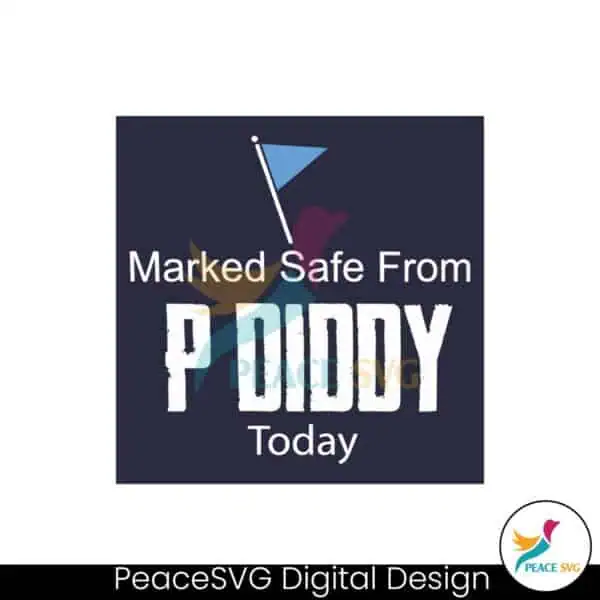 marked-safe-from-p-diddy-combs-today-svg