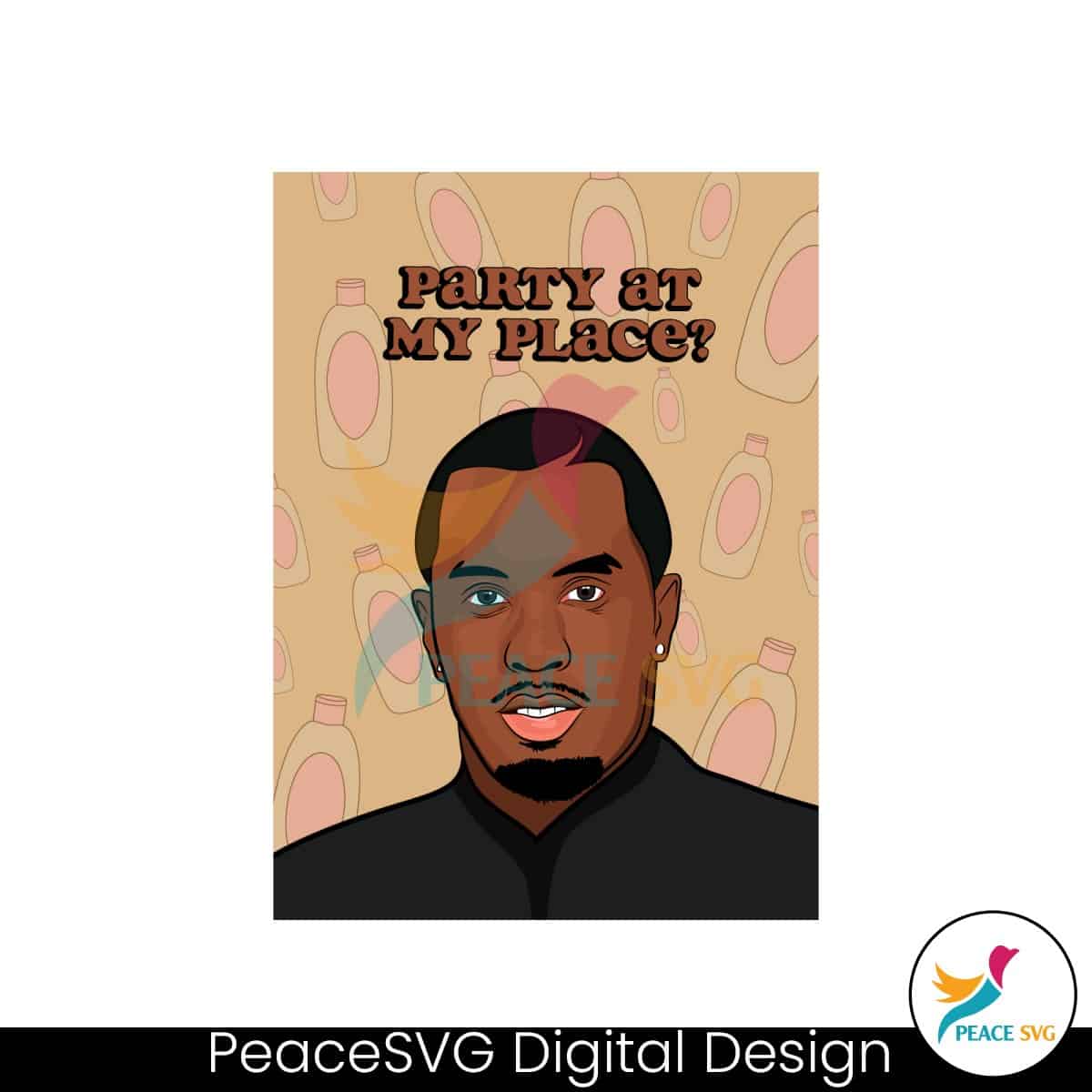 Party At My Place Funny Diddy Party SVG Instant Download » PeaceSVG