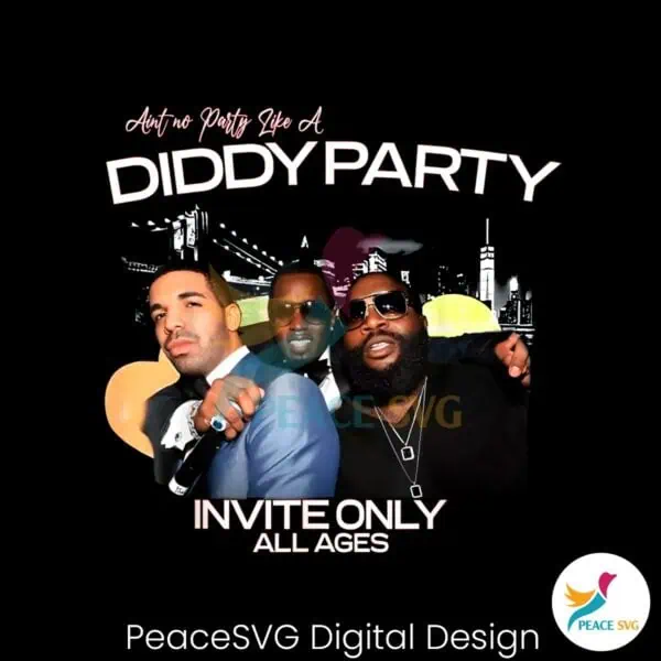 aint-no-party-like-a-diddy-party-invite-only-all-ages-png