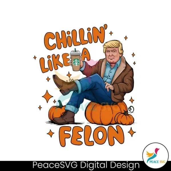 fall-pumpkin-spice-trump-chillin-like-a-felon-png