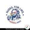 dudes-for-like-harris-man-madam-president-svg