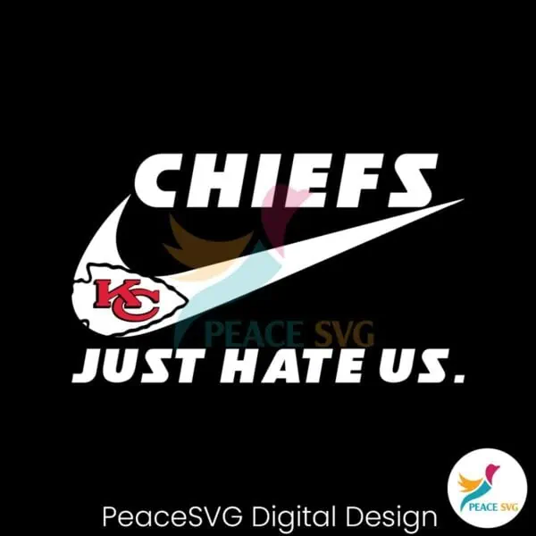 kansas-city-chiefs-just-hate-us-svg