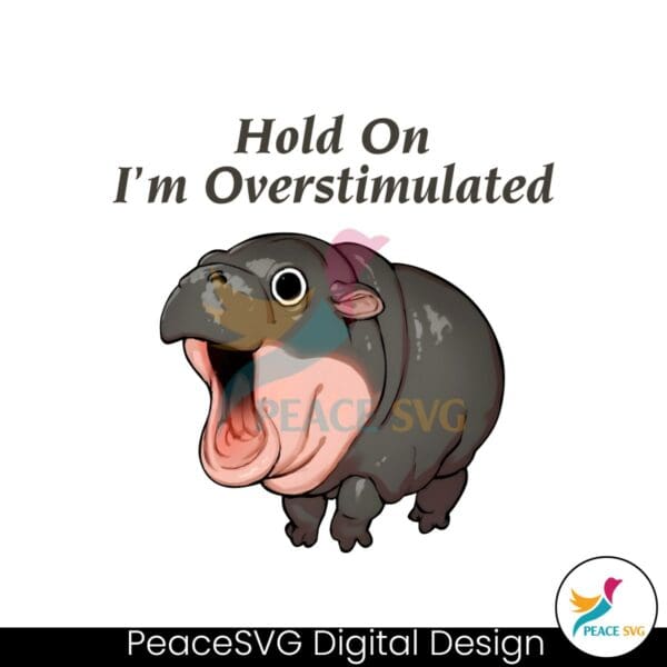 hold-on-im-overstimulated-funny-moo-deng-png