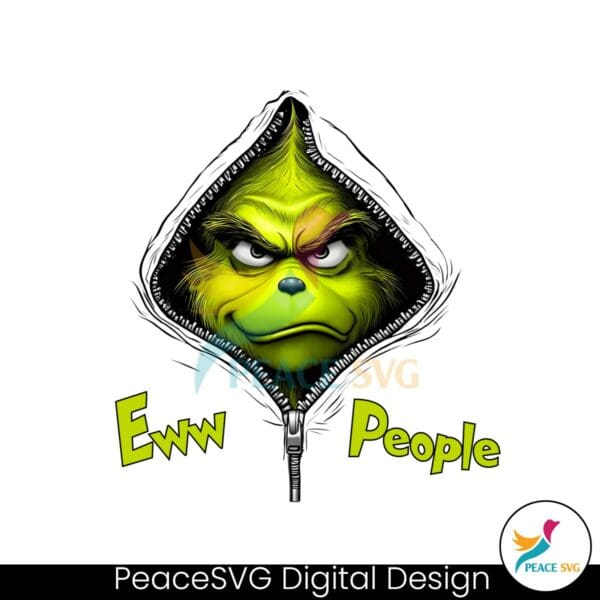 Funny Ew People Christmas Grinch Zipper PNG Digital Download » PeaceSVG