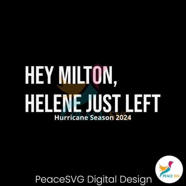 hey-milton-helene-just-left-hurricane-season-2024-svg