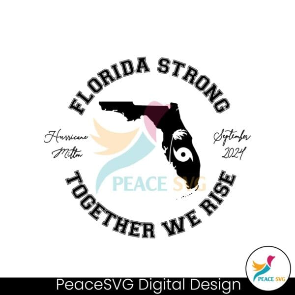 florida-strong-together-we-rise-hurricane-milton-september-2024-svg