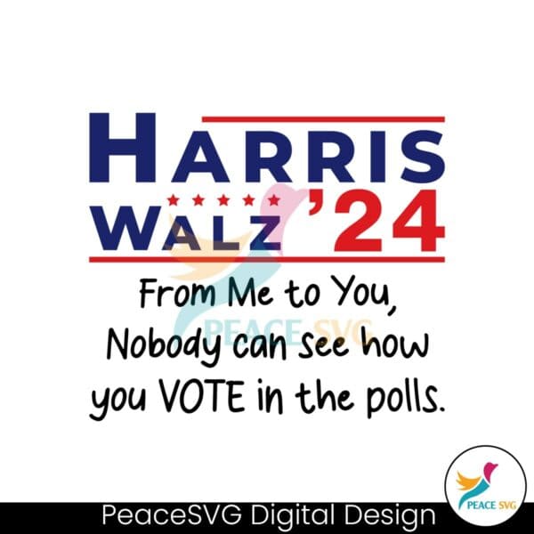 harris-walz-204-from-me-to-you-nobody-can-see-how-you-vote-in-the-polls-svg