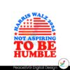 not-aspiring-to-be-humble-harris-walz-retro-american-flag-svg