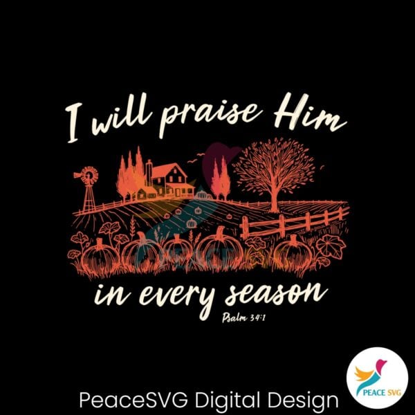 i-will-praise-him-in-every-season-jesus-christian-fall-quote-svg