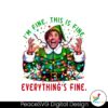 im-fine-this-is-fine-everything-is-fine-buddy-elf-svg