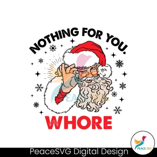 funny-santa-claus-nothing-for-you-whore-svg