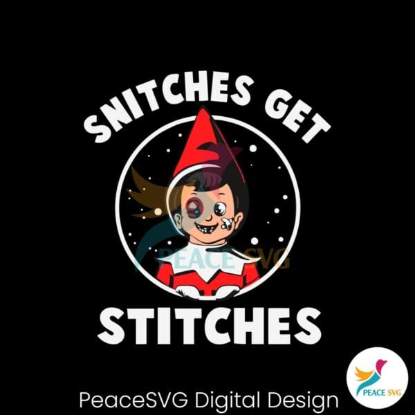 Snitches Get Stitches Elf On A Shelf Humor SVG