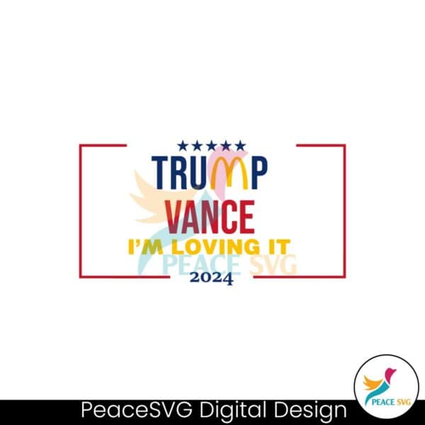 trump-mcdonalds-vance-2024-im-loving-it-svg