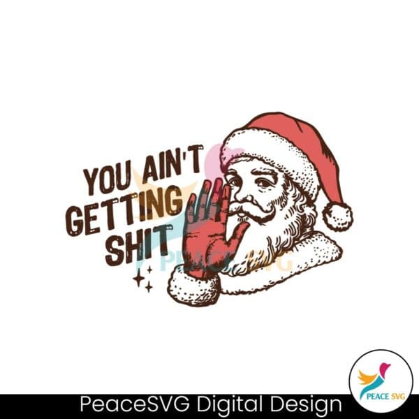 retro-vintage-you-aint-gettin-shit-funny-santa-claus-svg