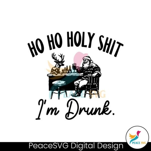 ho-ho-holy-shit-im-drunk-santa-and-reindeer-drinking-beer-svg