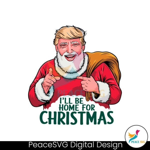 i-will-be-home-for-christmas-donald-trump-santa-claus-svg