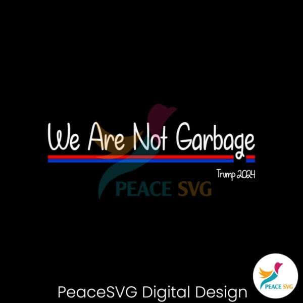 we-are-not-garbage-vote-trump-2024-svg