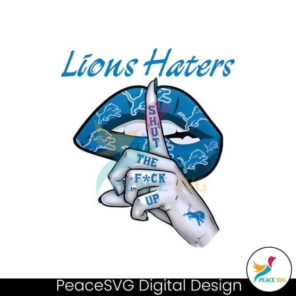 detroit-lions-haters-shut-the-fuck-up-png