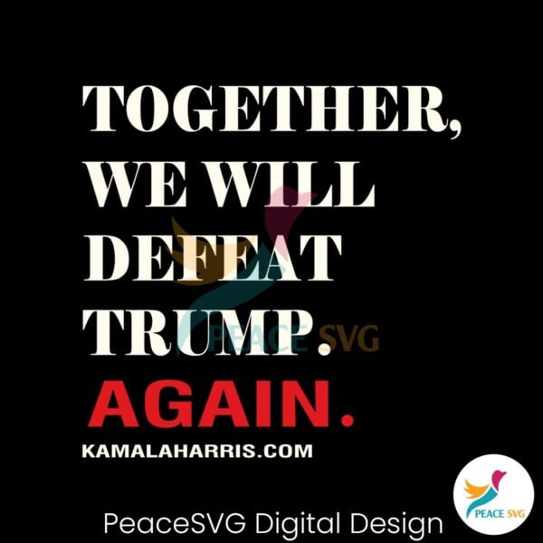 together-we-will-defeat-trump-again-svg