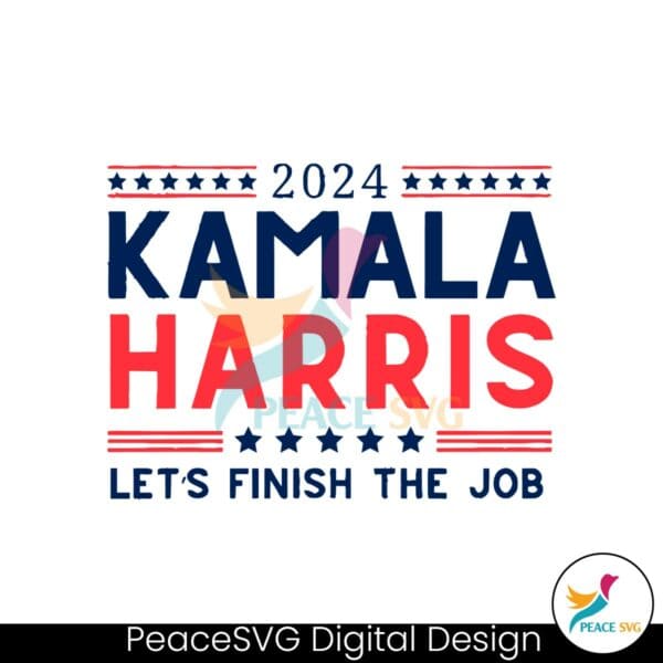 2024-kamala-harris-lets-finish-the-job-svg