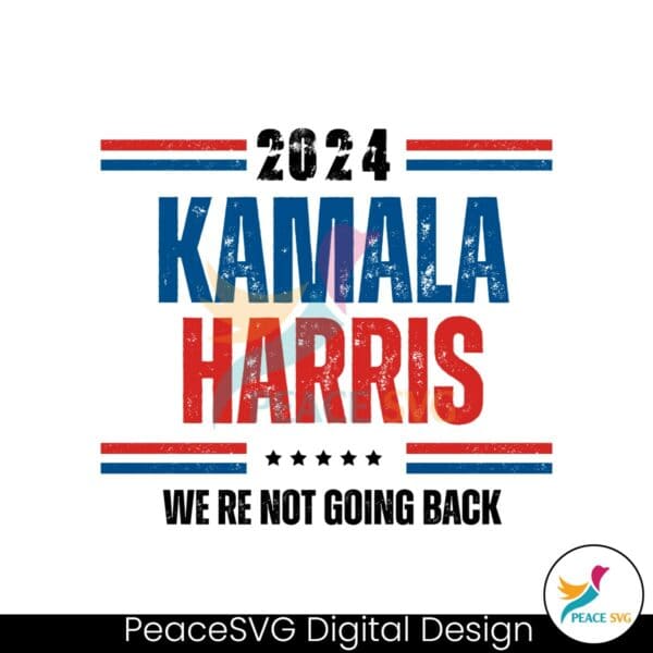 2024-kamala-harris-american-we-are-not-going-back-svg