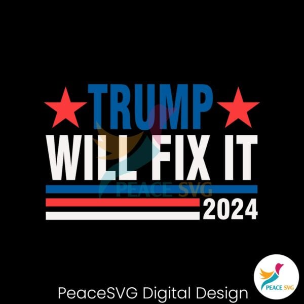 trump-will-fix-it-donald-trump-2024-for-president-svg