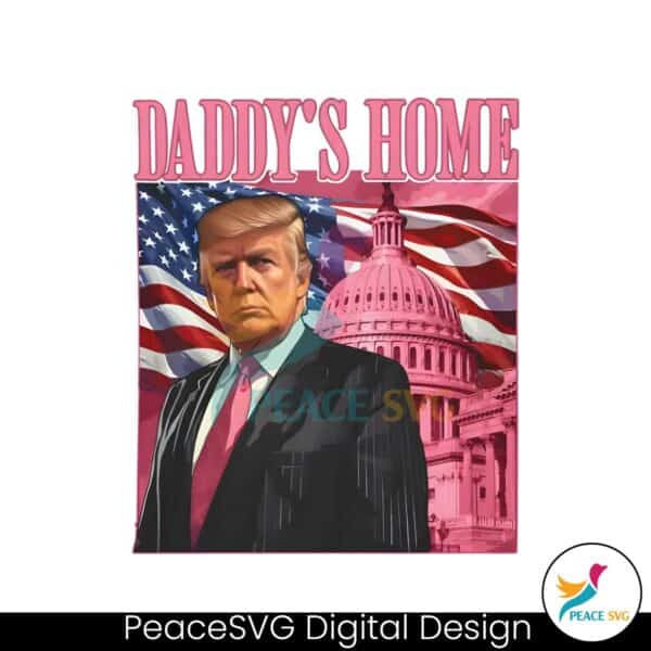 daddys-home-donald-trump-47th-president-of-united-states-png