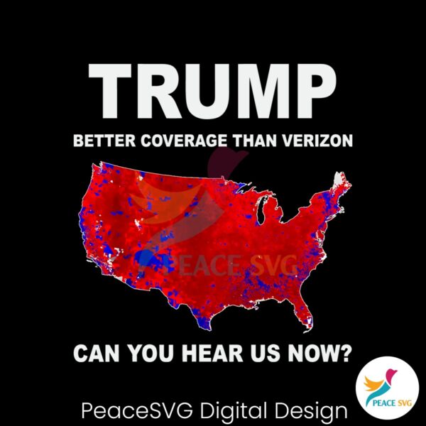 trump-better-coverage-than-verizon-can-you-hear-us-now-png