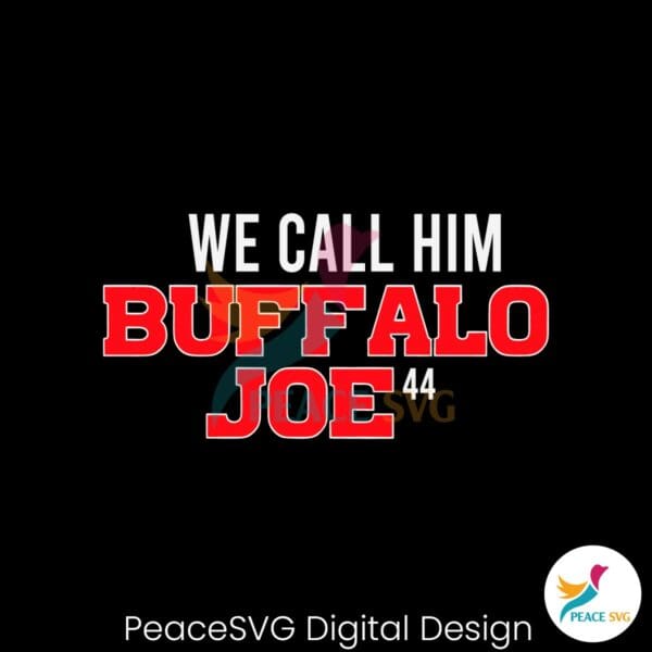 we-call-him-buffalo-joe-buffalo-bills-football-fans-svg