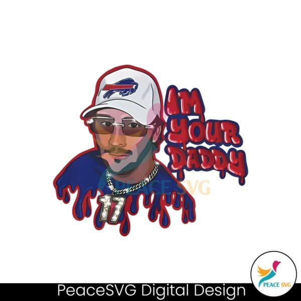 im-your-daddy-josh-allen-buffalo-bills-football-png