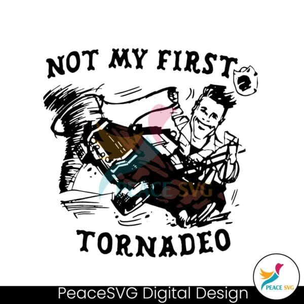 not-my-first-tornadeo-glen-powell-2024-twisters-movie-svg